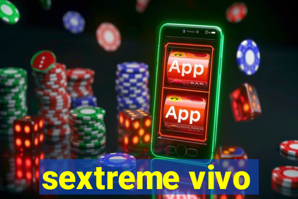 sextreme vivo